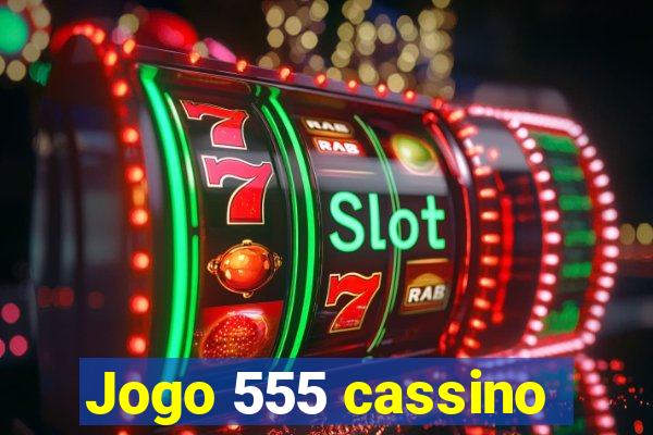 Jogo 555 cassino